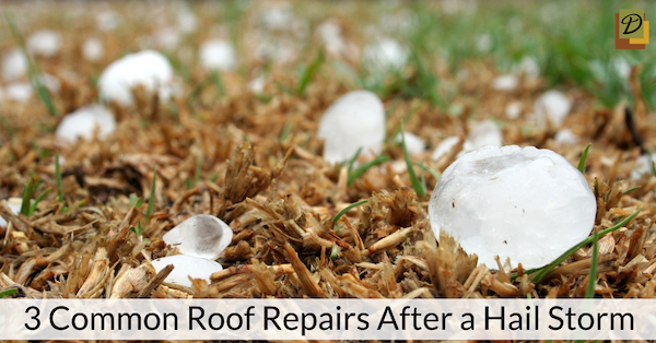 3 Common Roof Repairs After a Hail Storm