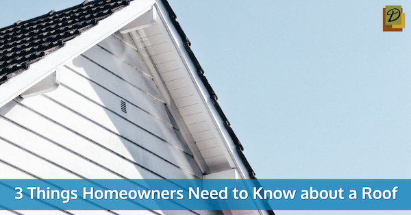 3 Things Homeowners Need to Know about a Roof
